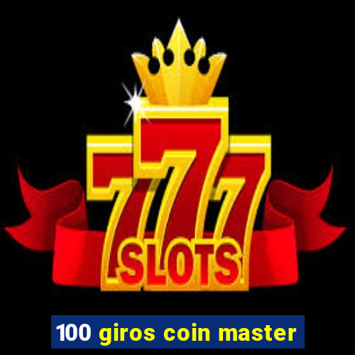 100 giros coin master